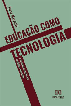 educaço como tecnologia (ebook)-tarso mazzotti-9786527019565