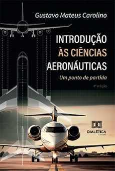 introduço as ciencias aeronauticas (ebook)-gustavo mateus carolino-9786527024965