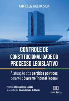 controle de constitucionalidade do processo legislativo (ebook)-andré luiz will da silva-9786527050865