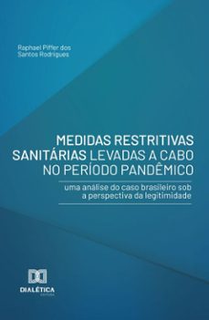 medidas restritivas sanitarias levadas a cabo no periodo pandemico (ebook)-raphael piffer dos santos rodrigues-9786527057765