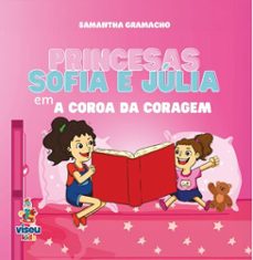 princesas sofia e julia (ebook)-samantha gramacho-9786528011865