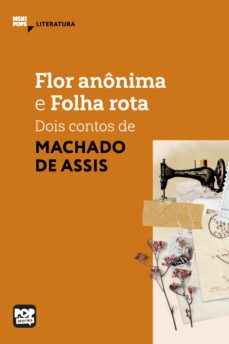 flor anônima e folha rota: dois contos de machado de assis (ebook)-machado de assis-9786554113465