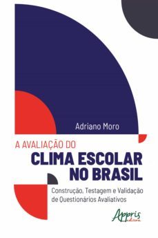 a avaliaço do clima escolar no brasil: (ebook)-adriano moro-9786555232165