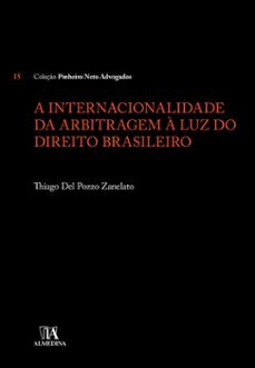a internacionalidade da arbitragem a luz do direito brasileiro (ebook)-thiago del pozzo zanelato-9786556273365