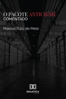 o pacote anticrime comentado (ebook)-marcos túlio de melo-9786558770565