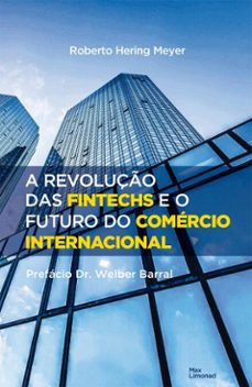 a revoluço das fintechs e o futuro do comercio internacional (ebook)-roberto hering meyer-9786588297865