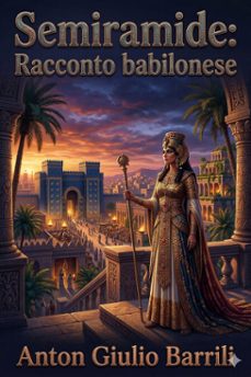 semiramide: racconto babilonese (ebook)-anton giulio barrili-9786726572465