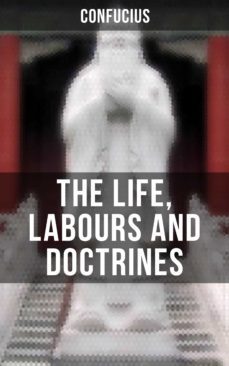 the life, labours and doctrines of confucius (ebook)-9788027233465