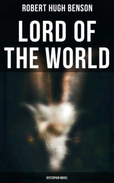 lord of the world (dystopian novel) (ebook)-robert hugh benson-9788027248865