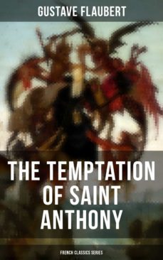 the temptation of saint anthony (french classics series) (ebook)-gustave flaubert-9788075834065