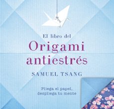 el libro del origami antiestres-samuel tsang-9788401018565