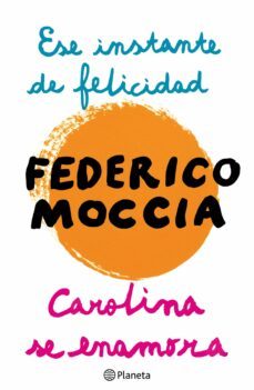 ese instante de felicidad + carolina se enamora (ebook)-federico moccia-9788408122265