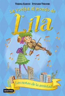 la vuelta al mundo de lila 5: las notas de la amistad-9788408187165