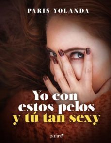 yo con estos pelos y tu tan sexy (ebook)-paris yolanda-9788408234265