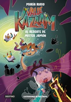 valle kazaam 3. al rescate de mister jamon-maria rubio-bea tormo-9788408260165