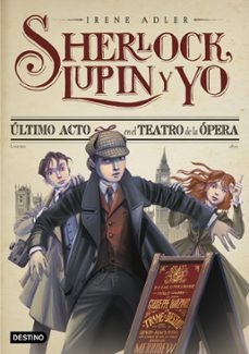 sherlock, lupin y yo 2: ultimo acto en el teatro de la opera (nueva presentacion)-9788408262565