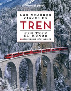 los mejores viajes en tren por todo el mundo (2ª ed.) (lonely planet)-9788408284765