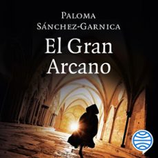 el gran arcano (audiolibro)-paloma sanchez garnica-9788408298465