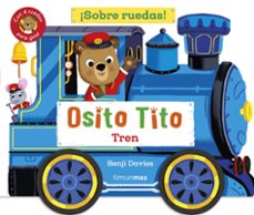 osito tito. ¡sobre ruedas! tren-benji davies-9788408304265
