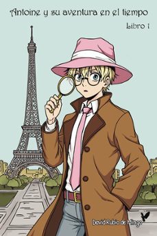 antoine y su aventura en el tiempo-david rubio de mingo-9788409806065