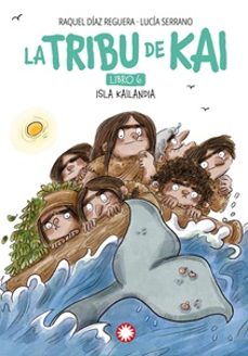 la tribu de kai 6: isla kailandia-raquel diaz reguera-lucia serrano-9788410090965