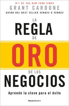 la regla de oro de los negocios-timothy grant cardone-9788410096165