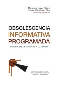 obsolencia informativa programada-montserrat jurado martin-9788410176065