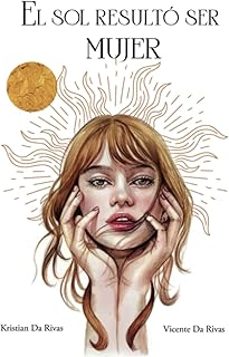 el sol resulto ser mujer-vicente da rivas-kristian da rivas-9788410611665