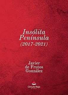 insolita peninsula (2017-2021)-javier de frutos gonzalez-9788410614765