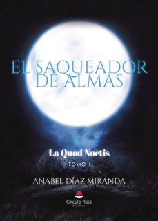 el saqueador de almas. la quod noctis-anabel diaz miranda-9788410619265