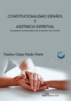 constitucionalismo español y asistencia espiritual. el progresivo reconocimiento de un derecho a las minorias (ebook)-paulino cesar pardo prieto-9788411224765