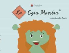 la ogra maestra-lola garcia jaen-9788411459365