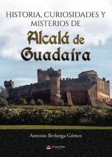 historia, curiosidades y misterios de alcala de guadaira (ebook)-9788411599665