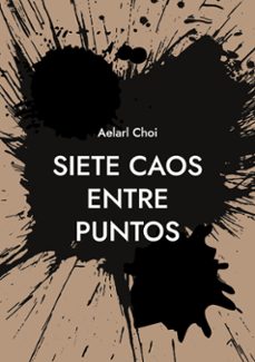 siete caos entre puntos-aelarl choi-9788411743365