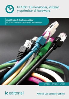 dimensionar, instalar y optimizar el hardware. ifct0510 (ebook)-antonio luis cardador cabello-9788411847865