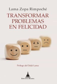 transformar problemas en felicidad-lama zopa rimpoche-9788412088465