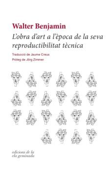 l'obra d'art a l'epoca de la seva reproductibilitat tecnica-walter benjamin-9788412143065