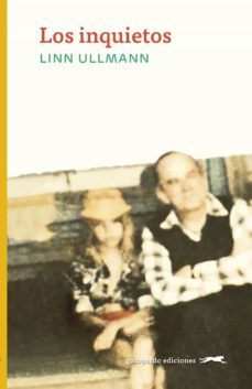 los inquietos-linn ullmann-9788412302165