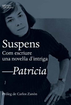suspens. com escriure una novella d intriga-patricia highsmith-9788412322965