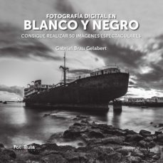 fotografia digital en blanco y negro (ebook)-gabriel brau-9788412334265
