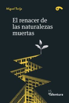 el renacer de las naturalezas muertas-miguel torija-9788412449365