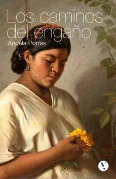 los caminos del engaño (ebook)-angela porras-9788412460865