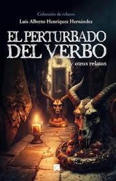 el perturbado del verbo-luis alberto henriquez hernandez-9788412469165