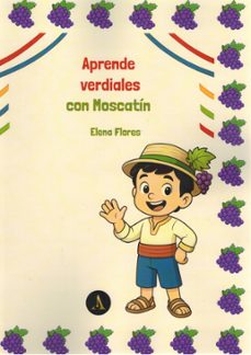 aprende verdiales con moscatin-elena beatriz flores gomez-9788412689365