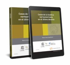 casos de la bioetica norteamericana en el ultimo decenio-manuel jesus lopez baroni-9788413085265