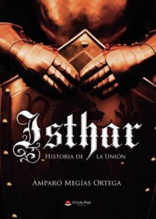 isthar. historia de la union (ebook)-amparo megias ortega-9788413315065