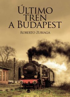 ultimo tren a budapest-roberta zubiaga corera-9788413316765