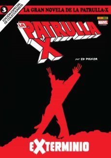 la gran novela de la patrulla-x 3. exterminio-9788413344065