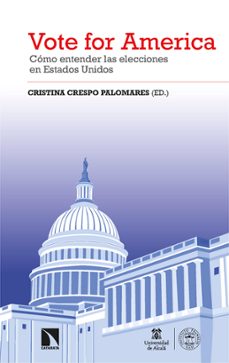 vote for america: como entender las elecciones en estados unidos-9788413525365