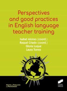 perspectives and good practices in english language teacher training (ebook)-isabel alonso-raquel criado-9788413577265